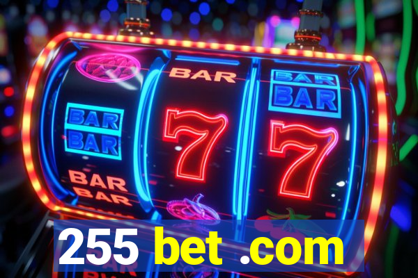 255 bet .com